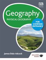 Geography for Common Entrance: Physical Geography 1471827267 Book Cover