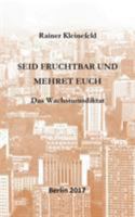 Seid fruchtbar und mehret euch: Das Wachstumsdiktat 3744840220 Book Cover