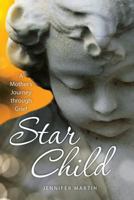 Star Child: A Mother's Journey through Grief 1720722226 Book Cover