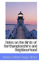 Notes on the Birds of Northamptonshire and Neighbourhood 1018318232 Book Cover