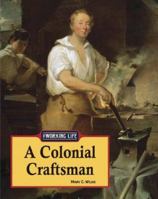 The Working Life - Colonial Craftsmen (The Working Life) 159018176X Book Cover