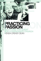Practicing Passion: Youth and the Quest for a Passionate Church 0802847129 Book Cover