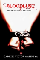 Bloodlust: The Original Screenplay: Adapted from the sceenplay 'PALE SHELTER' 1466458100 Book Cover