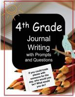 4th Grade Journal Writing With Prompts and Questions 1722359099 Book Cover