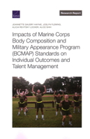 Impacts of Marine Corps Body Composition and Military Appearance Program (BCMAP) Standards on Individual Outcomes and Talent Management 1977408818 Book Cover