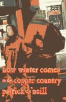 How Winter Comes to the Copper Country: Poems By Patrick O'neill 159661014X Book Cover