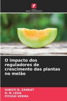 O impacto dos reguladores de crescimento das plantas no melão 6207281330 Book Cover