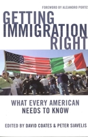 Getting Immigration Right: What Every American Needs to Know 1597972657 Book Cover