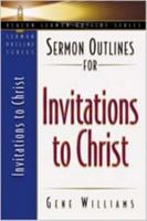 Sermon Outlines for Invitations to Christ 0834120623 Book Cover