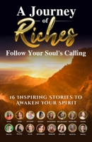 Follow Your Soul's Calling: A Journey of Riches 1925919846 Book Cover