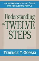Understanding the Twelve Steps: An Interpretation and Guide for Recovering 0671765582 Book Cover