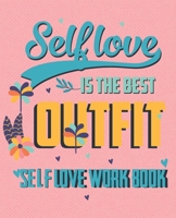 Self- love is the best outfit: Self love work book for teens B08YNQ5CYL Book Cover