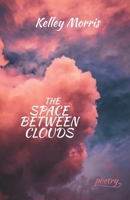 The Space Between Clouds 1960991655 Book Cover