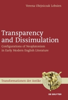 Transparency and Dissimulation: Configurations of Neoplatonism in Early Modern English Literature 311022884X Book Cover