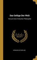 Das Gefüge der Welt: Versuch einer kritischen Philosophie 1144635861 Book Cover