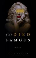 She Died Famous 0983683336 Book Cover