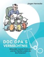 Doc Opa's Vermächtnis: Behandeln manche Ärzte sich und ihre Familien anders als ihre Patienten? (German Edition) 3695123850 Book Cover