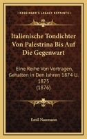 Italienische Tondichter Von Palestrina Bis Auf Die Gegenwart: Eine Reihe Von Vortragen, Gehalten in Den Jahren 1874 U. 1875 (1876) 116848801X Book Cover