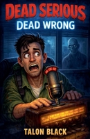 Dead Wrong (?dead Serious) B0GZKHSP5T Book Cover