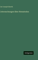 Untersuchungen über Nematoden (German Edition) 3386180930 Book Cover
