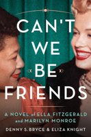 Lady Ella and Norma Jean: A Novel of the Friendship Between Ella Fitzgerald and Marilyn Monroe 0063282909 Book Cover