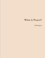 What is Prayer? 0244360065 Book Cover