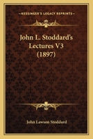 John L Stoddard's Lectures, Vol. 3 1021737615 Book Cover