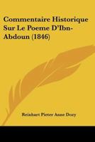 Commentaire Historique Sur Le Poeme D'Ibn-Abdoun (1846) 1160055505 Book Cover
