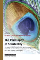 The Philosophy of Spirituality 9004376291 Book Cover