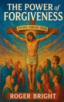 The Power of Forgiveness B0FRZHKHB2 Book Cover