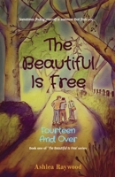 The Beautiful Is Free: Fourteen And Over 0645921505 Book Cover