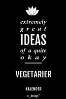 Kalender f�r Vegetarier: Immerw�hrender Kalender / 365 Tage Tagebuch / Journal [3 Tage pro Seite] f�r Notizen, Planung / Planungen / Planer, Erinnerungen, Spr�che 1699167370 Book Cover