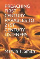 PREACHING FIRST CENTURY PARABLES TO 21ST CENTURY LISTENERS 1797585096 Book Cover