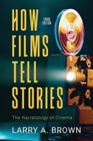 How Films Tell Stories: the Narratology of Cinema 1945527900 Book Cover