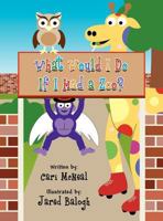 What Would I Do If I Had a Zoo? 1456040065 Book Cover