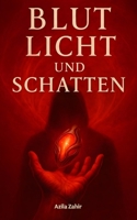Blut, Licht und Schatten (Gold, Blut und Licht) (German Edition) B0F6TQSLTK Book Cover