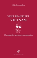 Visit Beautiful Vietnam: Chronique des agressions contemporaines 2251455752 Book Cover