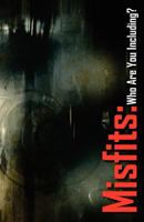 Misfits: Who Are You Including? 1453840192 Book Cover