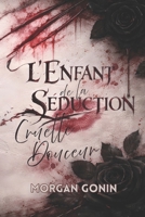 L'Enfant de la Séduction: Cruelle Douceur (French Edition) B0FF4RS9PL Book Cover