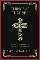 Things as They Are: Mission Work in Southern India (Grapevine Press) 9358377070 Book Cover