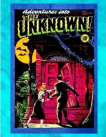 Adventures into the Unknown 1387465546 Book Cover