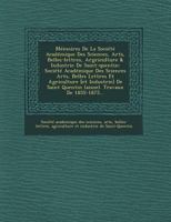 M�moires de la Soci�t� Acad�mique Des Sciences, Arts, Belles-Lettres, Argriculture & Industrie de Saint-Quentin: Soci�t� Acad�mique Des Sciences Arts, Belles Lettres Et Agriculture [et Industrie] de S 1249512611 Book Cover