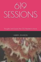 619 Sessions: Thoughts and Quotes this CEO Needed to Know 0578530694 Book Cover