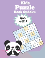 Kids Puzzle Book Sudoku: Easy Sudoku for Kids Ages 8-10 - 8.5 x 11 Inches 400 Puzzles To Improve Logic and Critical Thinking Skills of Your Kid B084QD65F8 Book Cover