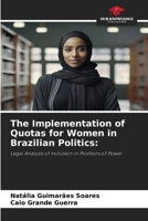 The Implementation of Quotas for Women in Brazilian Politics 6630135121 Book Cover
