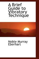 A Brief Guide to Vibratory Technique 1017911053 Book Cover