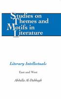 Literary Intellectuals; East and West 1433132273 Book Cover