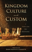 Kingdom Culture and Custom: A Thirty One Day Devotional 1662861303 Book Cover