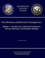 Navy Electricity and Electronics Training Series: Module 4 - Introduction to Electrical Conductors, Wiring Techniques, and Schematic Reading - NAVEDTR 130421995X Book Cover