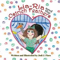 Lia-RIA and the Ostrich Feathers 1612251234 Book Cover